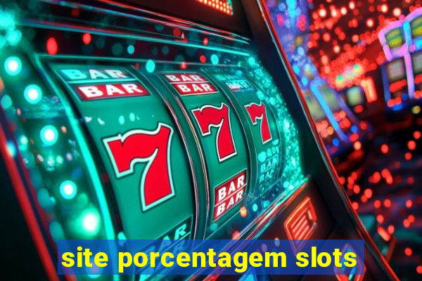 site porcentagem slots