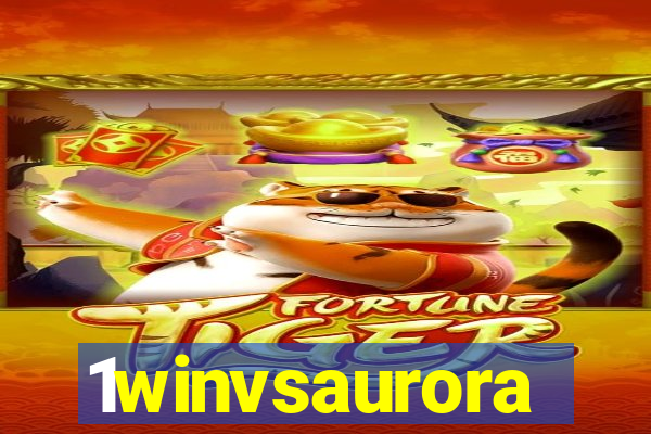 1winvsaurora