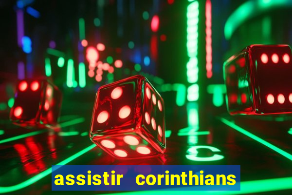 assistir corinthians x s o paulo futemax