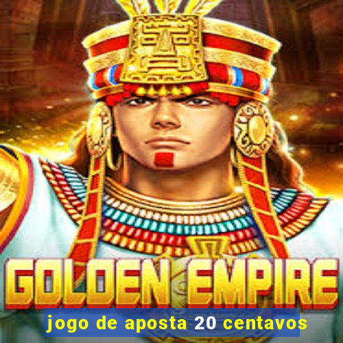 jogo de aposta 20 centavos