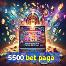 5500 bet paga