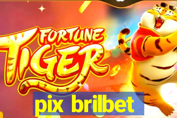 pix brilbet