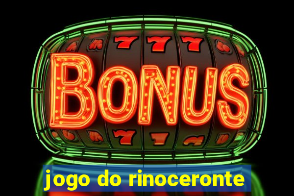 jogo do rinoceronte