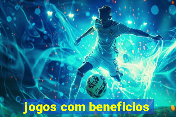 jogos com beneficios