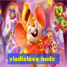 vladislava nuds