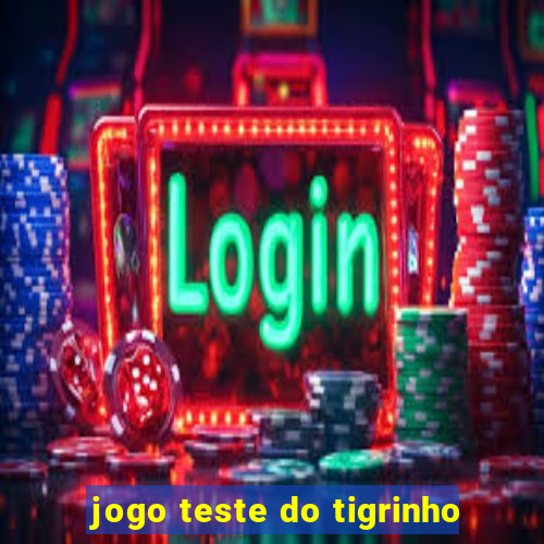 jogo teste do tigrinho