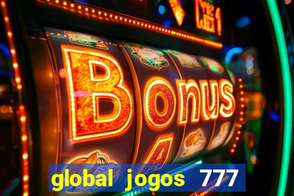 global jogos 777 paga mesmo