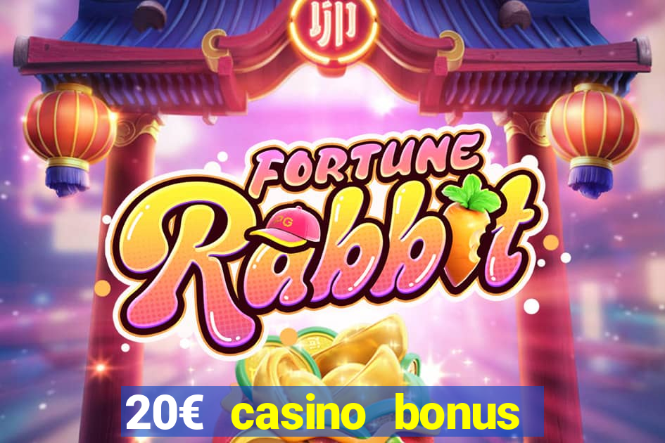 20€ casino bonus ohne einzahlung