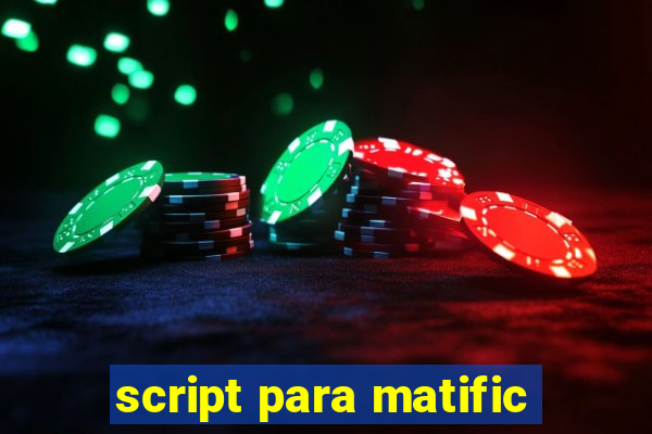 script para matific