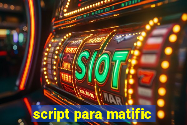 script para matific