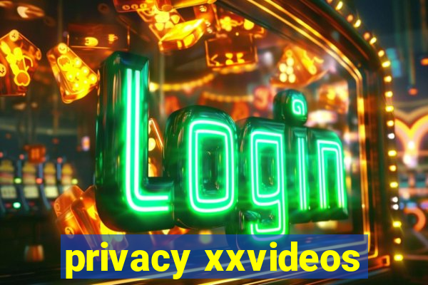 privacy xxvideos