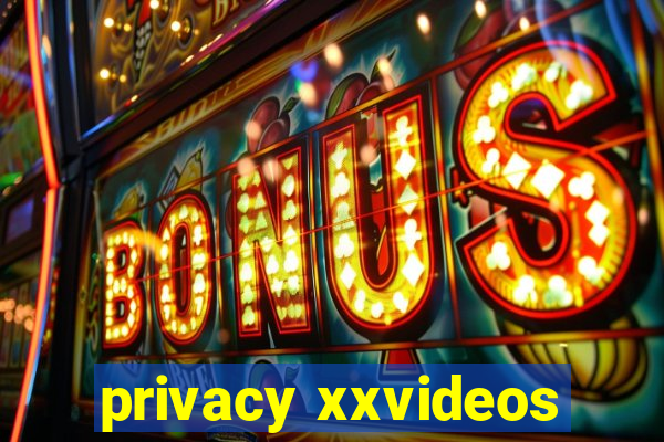 privacy xxvideos