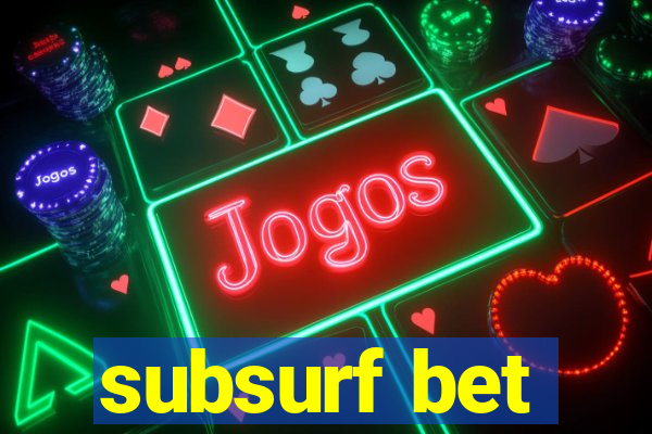 subsurf bet