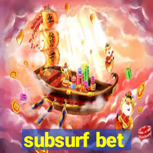 subsurf bet