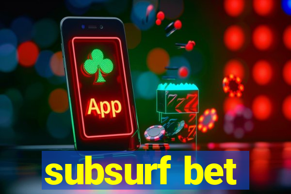 subsurf bet