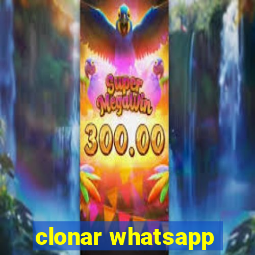 clonar whatsapp