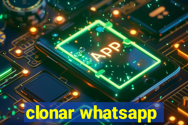 clonar whatsapp