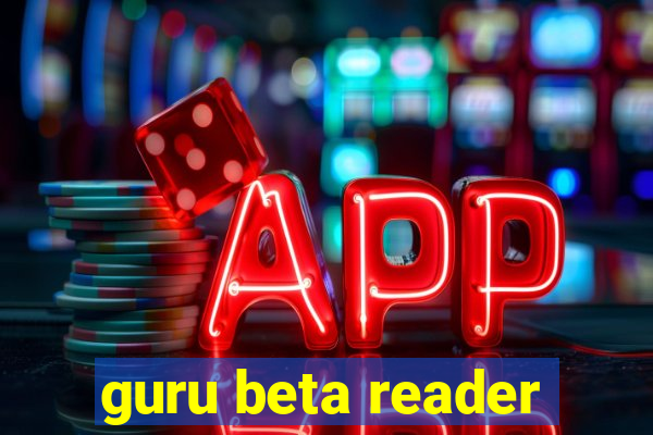 guru beta reader