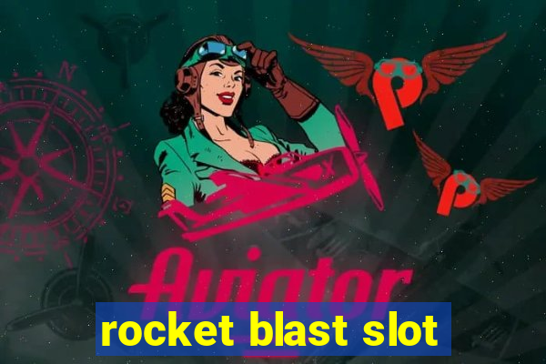 rocket blast slot