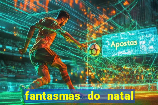 fantasmas do natal passado, presente e futuro fantasma do passado