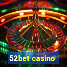 52bet casino