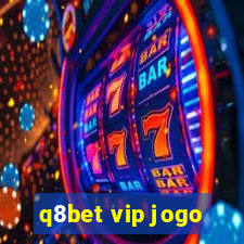 q8bet vip jogo