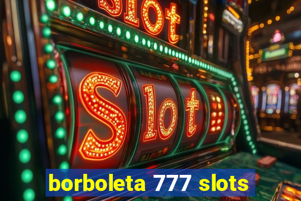 borboleta 777 slots