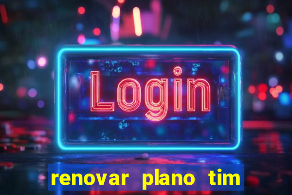 renovar plano tim beta por sms