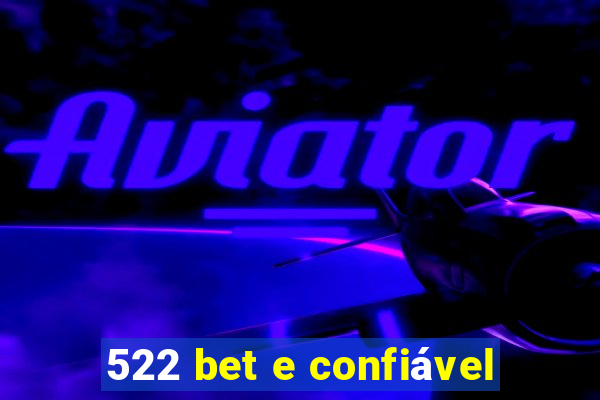 522 bet e confiável