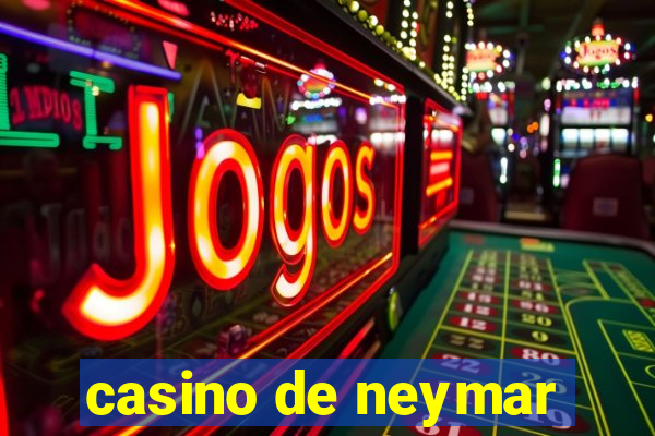 casino de neymar