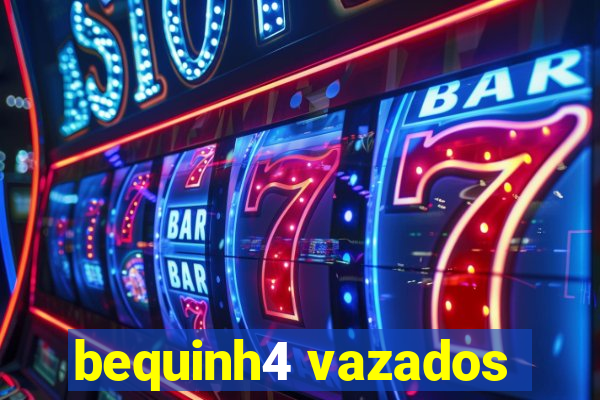 bequinh4 vazados