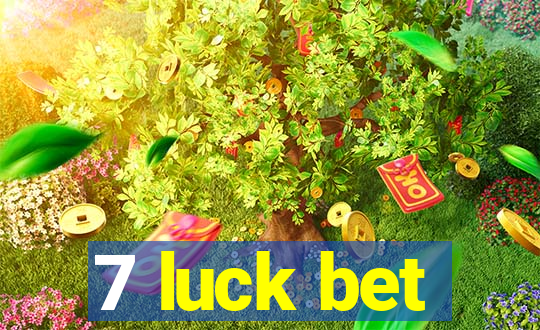 7 luck bet