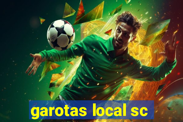 garotas local sc