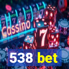 538 bet