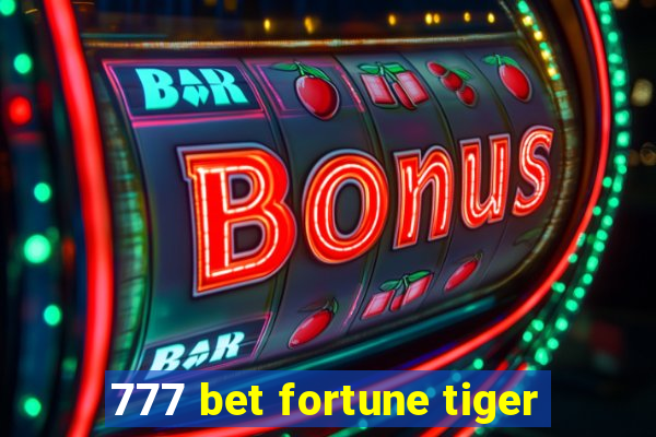 777 bet fortune tiger