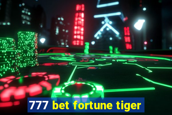 777 bet fortune tiger