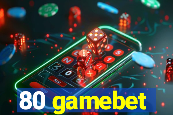 80 gamebet