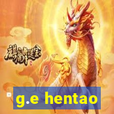 g.e hentao