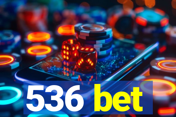 536 bet