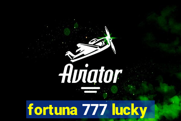 fortuna 777 lucky