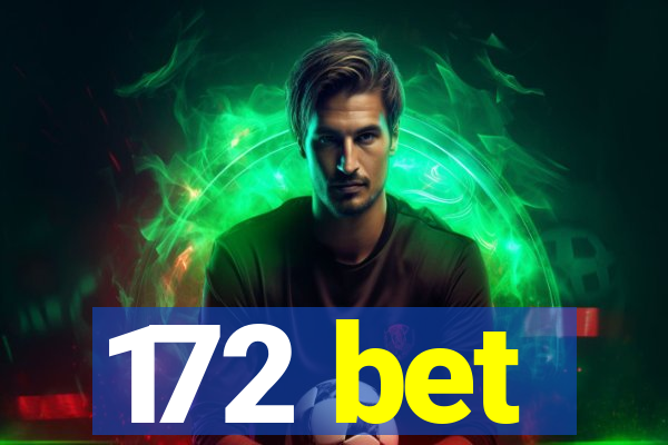 172 bet