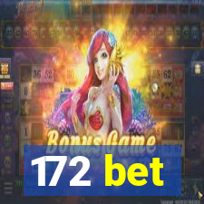 172 bet