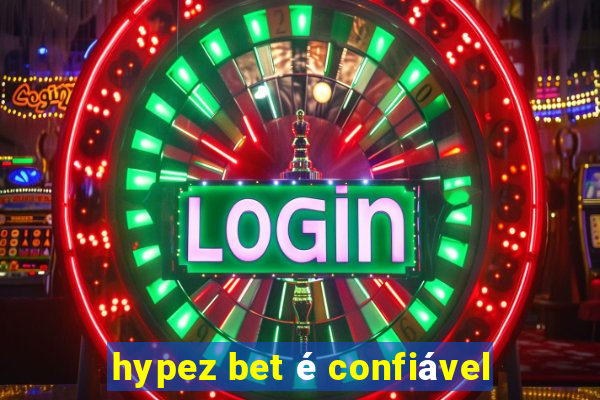 hypez bet é confiável