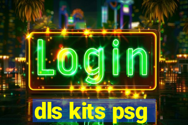 dls kits psg