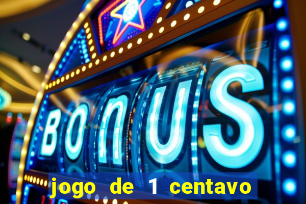 jogo de 1 centavo estrela bet