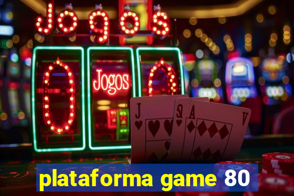 plataforma game 80