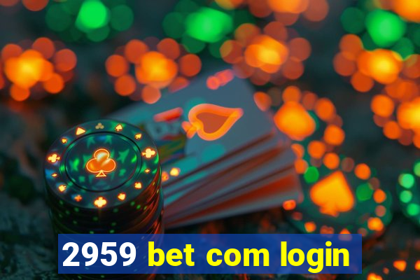 2959 bet com login