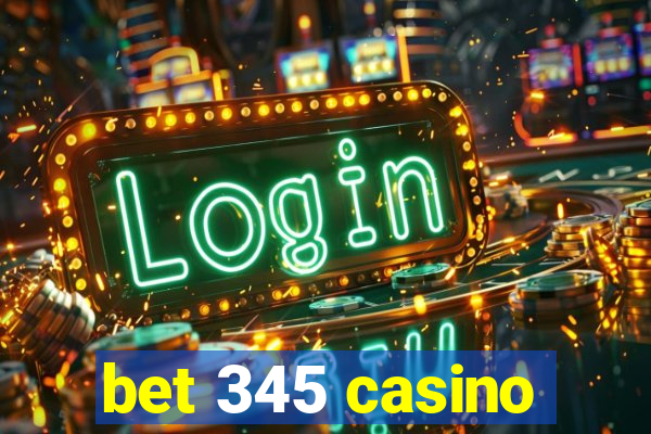 bet 345 casino