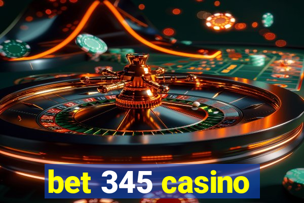 bet 345 casino