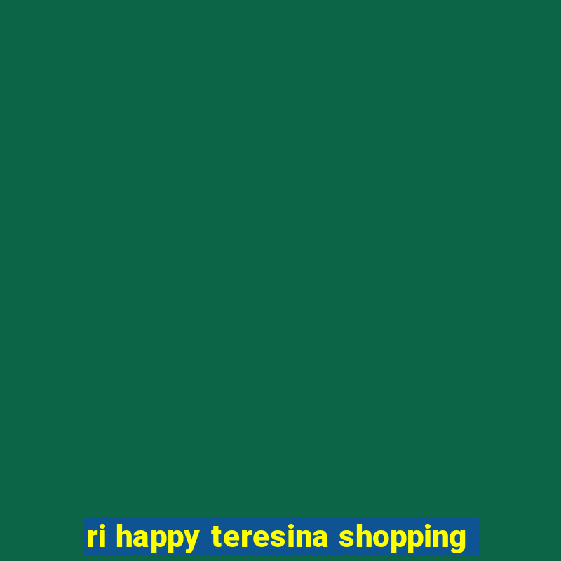 ri happy teresina shopping